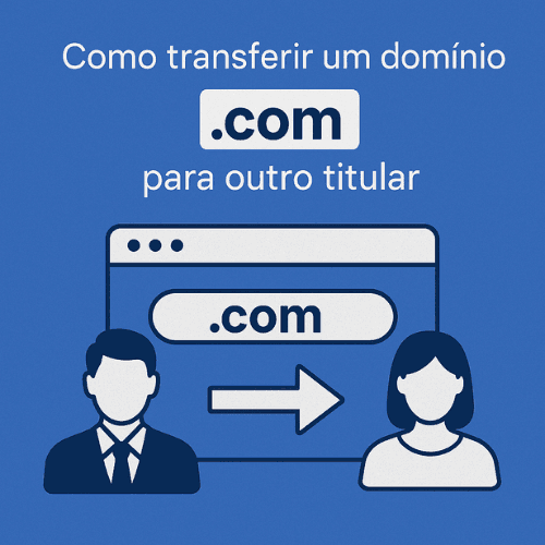Como transferir um domínio .com para outro titular